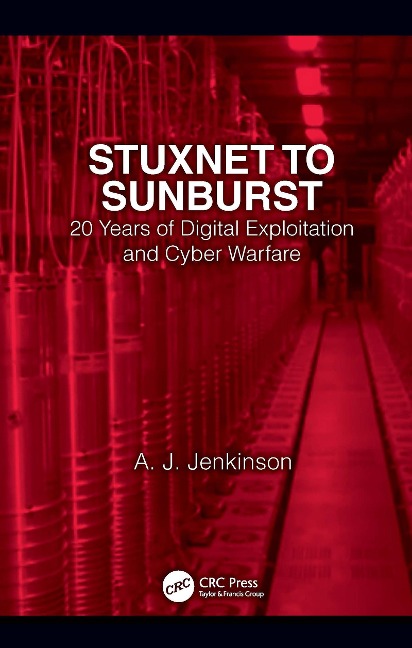 Stuxnet to Sunburst - Andrew Jenkinson