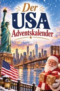 Cover-Bild zum Titel 'Der USA-Adventskalender: 24 Tage voller kurioser Fakten, festlicher Geschichten & kleiner Aha-Momente | Das Geschenk für alle Amerika-Liebhaber!' von 'Senna Engels'