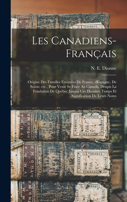Les Canadiens-Français - N E Dionne