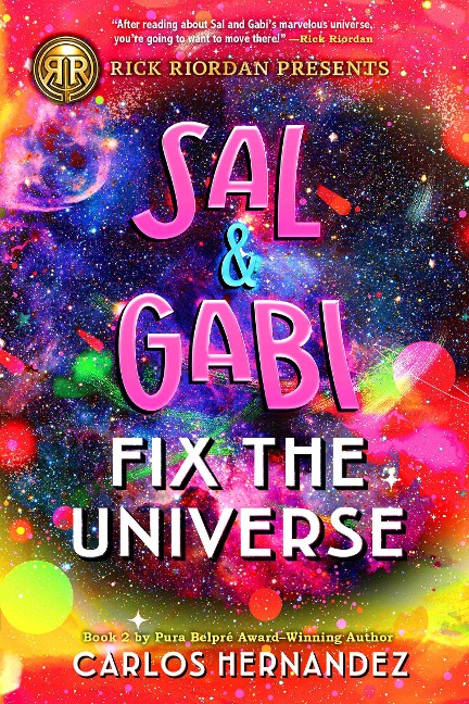 Rick Riordan Presents: Sal and Gabi Fix the Universe-A Sal and Gabi Novel, Book 2 - Carlos Hernandez