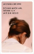 Cover-Bild zum Titel 'Schau mich an, wenn ich mit dir rede!' von 'Monika Helfer'