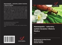 Cover-Bild zum Titel 'Homoeopatia - naturalny system leczenia i Materia Medica' von 'Muhammad Arshad Arain, Zanib Arshad, Seema Ashraf'