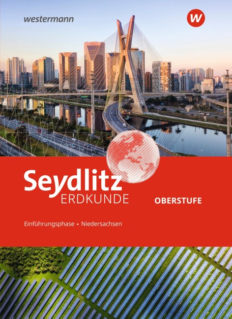 Seydlitz Erdkunde. Schulbuch Einführungsphase. Für Gymnasien in Niedersachsen - Matthias Akkermann, Andreas Bauer, Kirsten Böttcher-Speckels, Frank Gellert, Ina Memenga