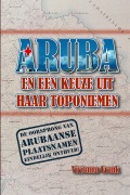 Cover-Bild zum Titel 'ARUBA EN EEN KEUZE UIT HAAR TOPONIEMEN MET NOEMENSWAARDIGHEDEN' von 'Vivienno Lindy Frank'