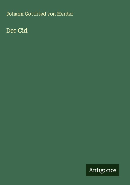 Der Cid - Johann Gottfried Von Herder