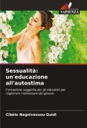 Cover-Bild zum Titel 'Sessualità: un'educazione all'autostima' von 'Cibèle Nagnivessou Guidi'