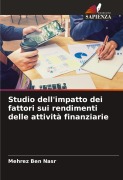 Cover-Bild zum Titel 'Studio dell'impatto dei fattori sui rendimenti delle attività finanziarie' von 'Mehrez Ben Nasr'