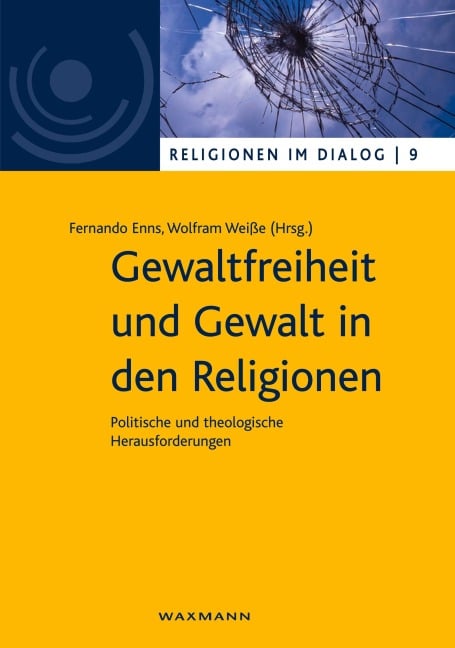 Gewaltfreiheit und Gewalt in den Religionen - 