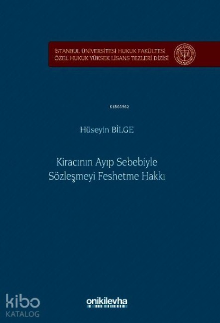 Kiracinin Ayip Sebebiyle Sözlesmeyi Feshetme Hakki - Hüseyin Bilge