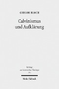 Cover-Bild zum Titel 'Calvinismus und Aufklärung' von 'Gregor Bloch'