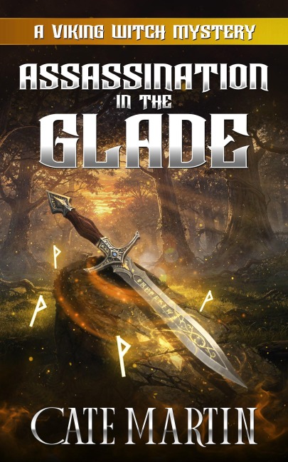 Assassination in the Glade (The Viking Witch Mysteries, #11) - Cate Martin