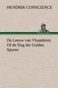 Cover-Bild zum Titel 'De Leeuw van Vlaanderen Of de Slag der Gulden Sporen' von 'Hendrik Conscience'
