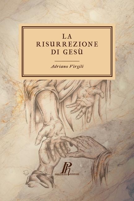 La risurrezione di Gesù - Adriano Virgili