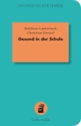 Cover-Bild zum Titel 'Gesund in der Schule' von 'Matthias Lauterbach, Christian Dressel'