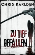 Cover-Bild zum Titel 'Zu tief gefallen: Thriller' von 'Chris Karlden'