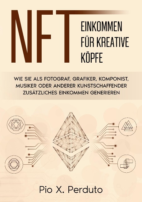 NFT - Einkommen für kreative Köpfe - Pio X. Perduto
