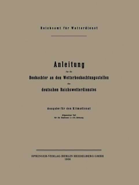 Anleitung für die Beobachter an den Wetterbeobachtungsstellen des deutschen Reichswetterdienstes - Reichsamt Fur Wetterdienst