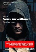 Cover-Bild zum Titel 'Sous surveillance. Coup de coeur de Franck Thilliez. PRIX VSD du polar 2014' von 'Dorothee Lizion'