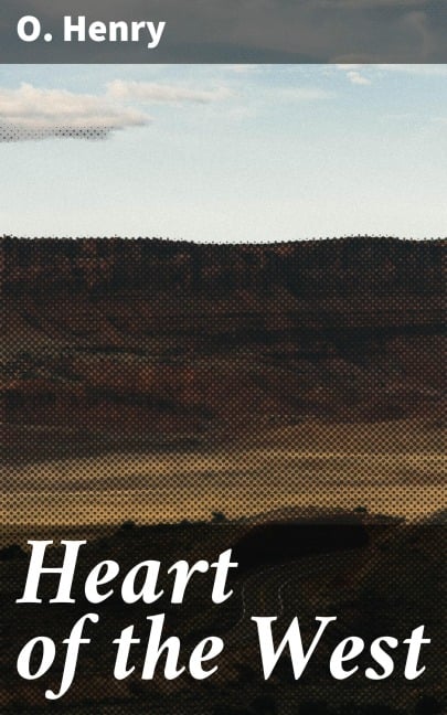 Heart of the West - O. Henry