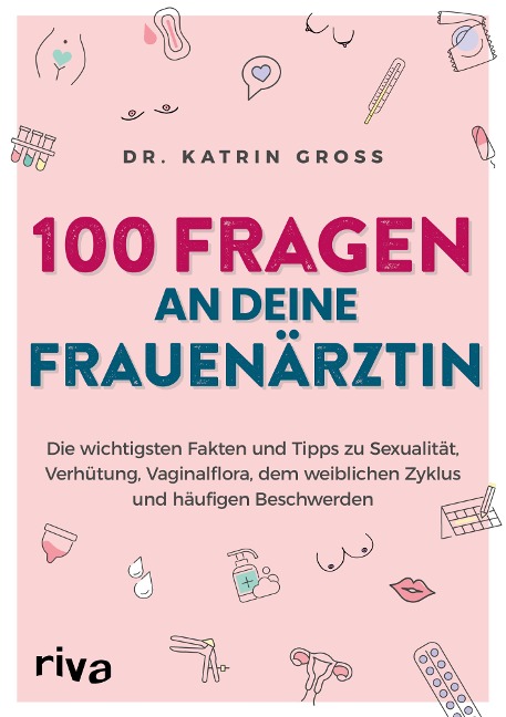 100 Fragen an deine Frauenärztin - Katrin Gross