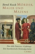 Cover-Bild zum Titel 'Mörder, Maler und Mäzene' von 'Bernd Roeck'
