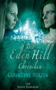 Cover-Bild zum Titel 'Die Eden Hill Chroniken - Gefangene Herzen' von 'Renate Blieberger'