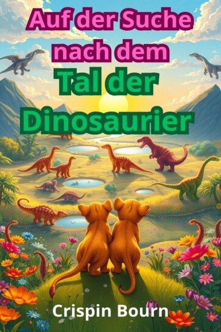 Auf der Suche nach dem Tal der Dinosaurier - Crispin Bourn