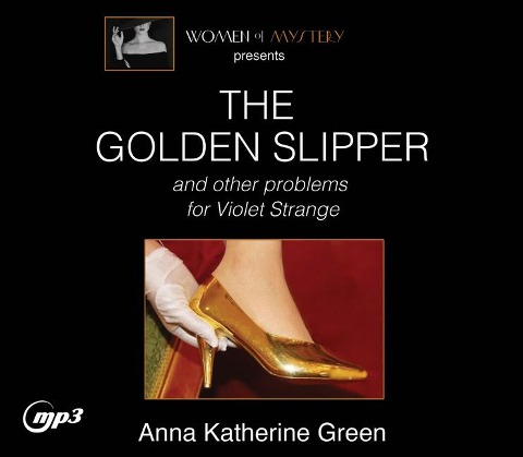 The Golden Slipper and Other Problems for Violet Strange - Anna Katharine Green