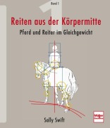 Cover-Bild zum Titel 'Reiten aus der Körpermitte 01' von 'Sally Swift'