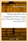 Cover-Bild zum Titel 'Relation de CE Qui s'Est Passé En La Mission Des Pères de la Compagnie de Jésus' von 'François Le Mercier'