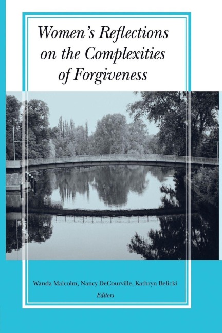 Women's Reflections on the Complexities of Forgiveness - 