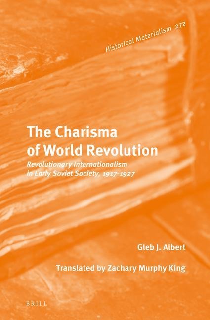 The Charisma of World Revolution - Gleb J Albert