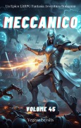 Cover-Bild zum Titel 'Meccanico:Un Epico LitRPG Fantasia Avventura Romanzo (Volume 45)' von 'Yegeor Leysits'