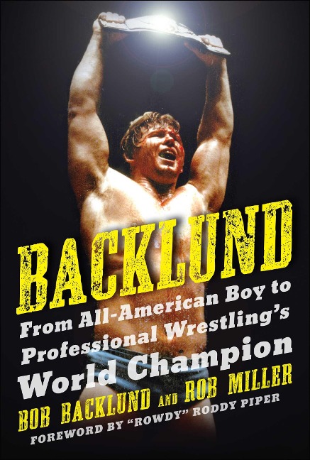 Backlund - Bob Backlund, Robert H Miller