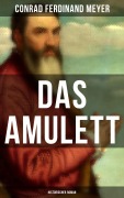 Cover-Bild zum Titel 'Das Amulett: Historischer Roman' von 'Conrad Ferdinand Meyer'
