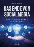 Cover-Bild zum Titel 'Das Ende von Social Media' von 'Dominik Ruisinger'