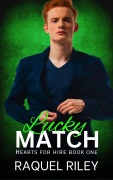 Cover-Bild zum Titel 'Lucky Match (Hearts For Hire, #1)' von 'Raquel Riley'