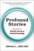 Cover-Bild zum Titel 'Profound Stories: A Companion to Deming's Journey to Profound Knowledge' von 'John Willis, Derek Lewis'