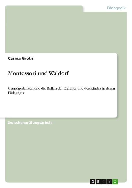 Montessori und Waldorf - Carina Groth
