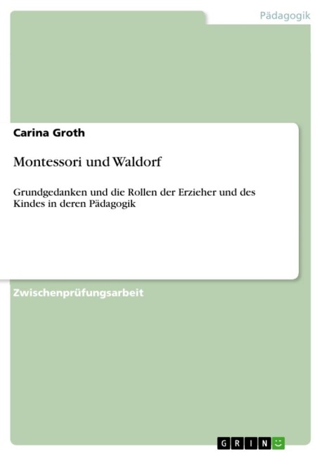 Montessori und Waldorf - Carina Groth