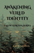 Cover-Bild zum Titel 'Awakening Veiled Identity' von 'Kacie Santos'