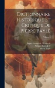 Cover-Bild zum Titel 'Dictionnaire historique et critique de Pierre Bayle; Volume 5' von 'Pierre Bayle, Philippe-Louis Joly, Jaques George de Chaufepié'