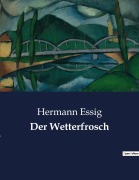 Cover-Bild zum Titel 'Der Wetterfrosch' von 'Hermann Essig'