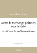 Cover-Bild zum Titel 'Contre le mensonge politicien, oser la vérité' von 'Julien Nyimi Phanzu'