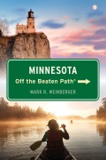 Cover-Bild zum Titel 'Minnesota Off the Beaten Path®' von 'Mark R. Weinberger'