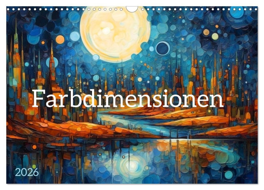 Farbdimensionen (Wandkalender 2026 DIN A3 quer), CALVENDO Monatskalender - Kerstin Waurick
