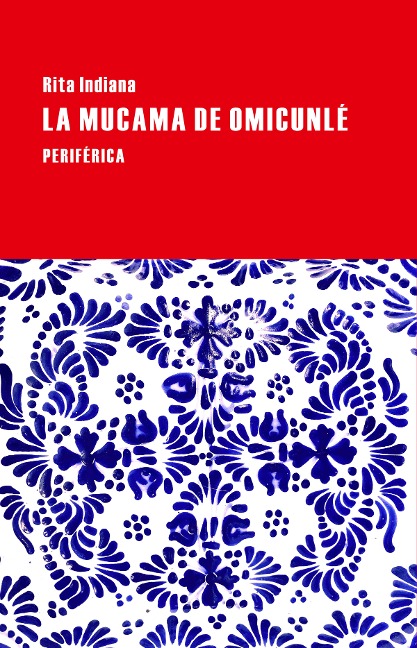 La mucama de Omicunlé - Rita Indiana