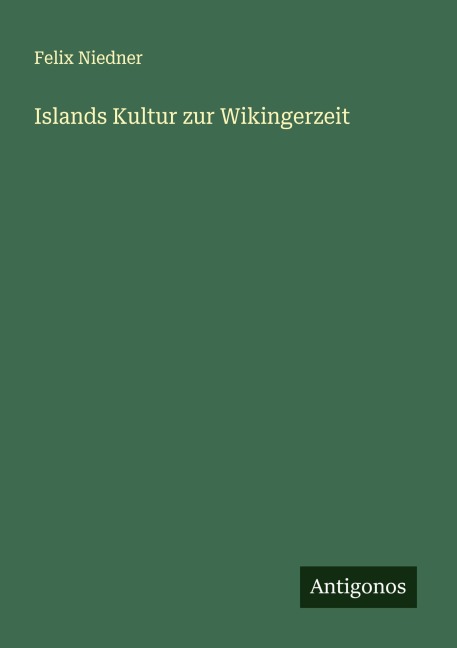 Islands Kultur zur Wikingerzeit - Felix Niedner