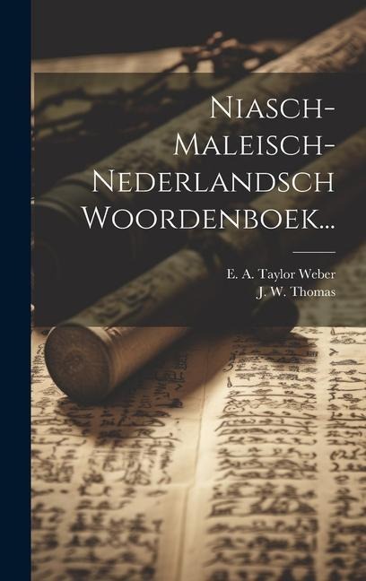 Niasch-maleisch-nederlandsch Woordenboek... - J. W. Thomas