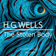 Cover-Bild zum Titel 'H. G. Wells : The Stolen Body' von 'H. G. Wells'